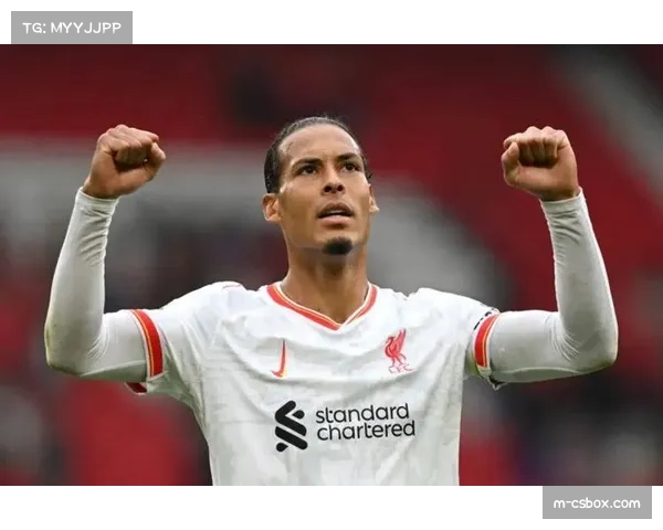 范戴克无法用数字衡量的队长影响力：协助新援适应、提升职业意识标准